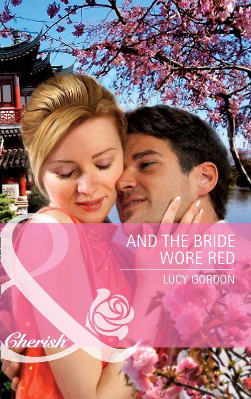 And the Bride Wore Red (Mills &amp; Boon Cherish): First edition