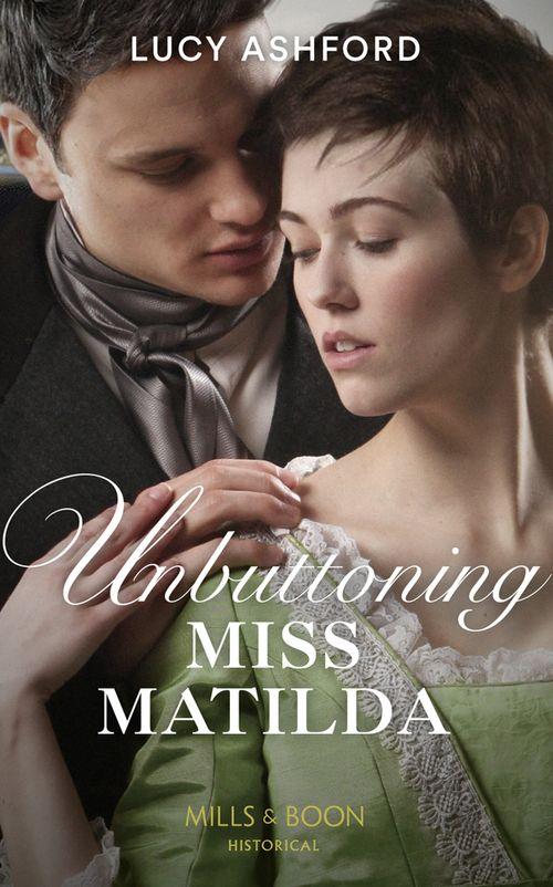 Unbuttoning Miss Matilda (Mills &amp; Boon Historical)