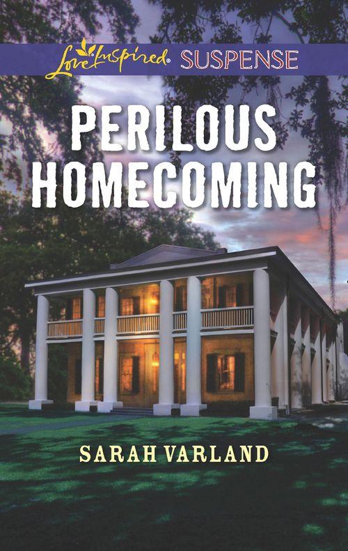 Perilous Homecoming (Mills &amp; Boon Love Inspired Suspense)