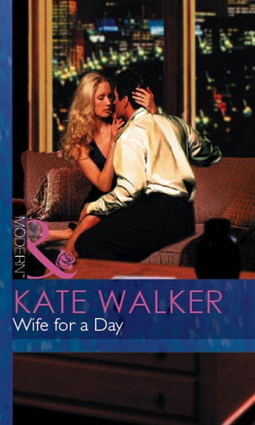 Wife For a Day (Mills &amp; Boon Modern): First edition