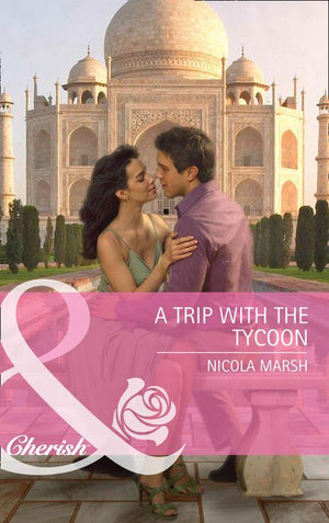 A Trip with the Tycoon (Mills &amp; Boon Cherish): First edition