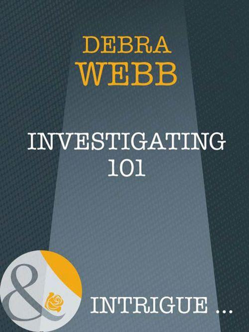 Colby Agency: New Recruits - Investigating 101 (Mills &amp; Boon Intrigue) (Colby Agency: New Recruits, Book 1): First edition