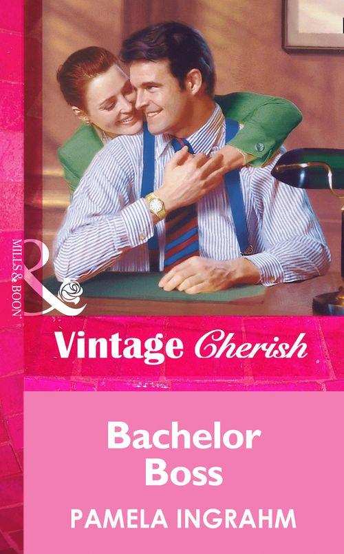 Bachelor Boss (Mills &amp; Boon Vintage Cherish): First edition