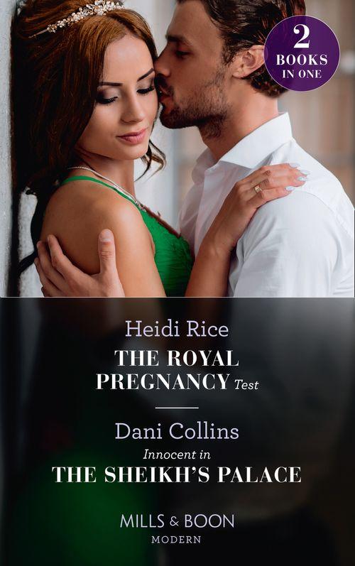 The Royal Pregnancy Test / Innocent In The Sheikh's Palace: The Royal Pregnancy Test (The Christmas Princess Swap) / Innocent in the Sheikh's Palace (The Christmas Princess Swap) (Mills & Boon Modern) (9780008900472)