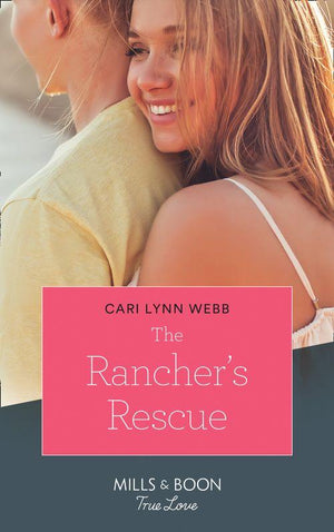 Return of the Blackwell Brothers - The Rancher&#39;s Rescue (Mills &amp; Boon True Love) (Return of the Blackwell Brothers, Book 2)