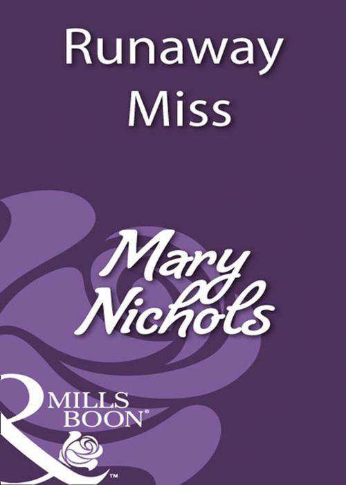 Runaway Miss (Mills &amp; Boon Historical): First edition