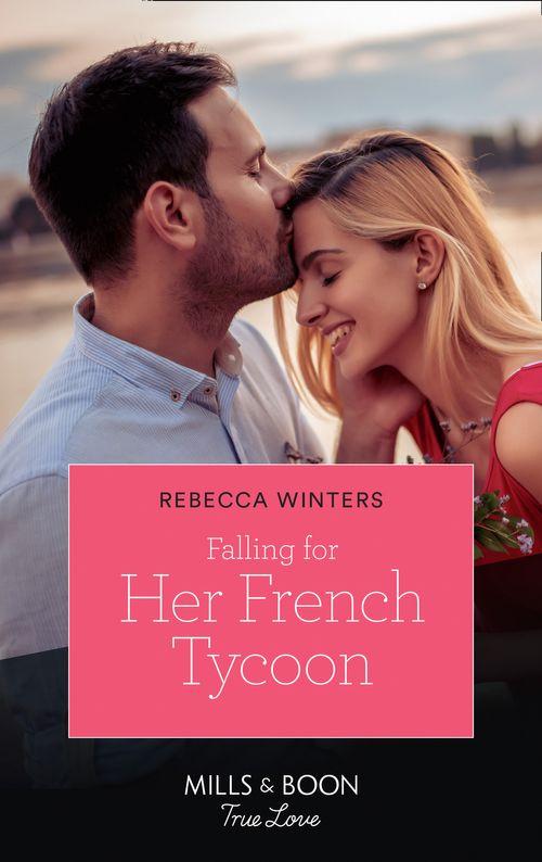 Escape to Provence - Falling For Her French Tycoon (Mills &amp; Boon True Love) (Escape to Provence, Book 1)