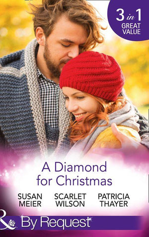 A Diamond For Christmas: Kisses on Her Christmas List / Her Christmas Eve Diamond / Single Dad&#39;s Holiday Wedding (Mills &amp; Boon By Request)