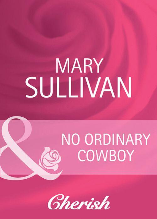 Home on the Ranch - No Ordinary Cowboy (Mills &amp; Boon Cherish) (Home on the Ranch, Book 39): First edition