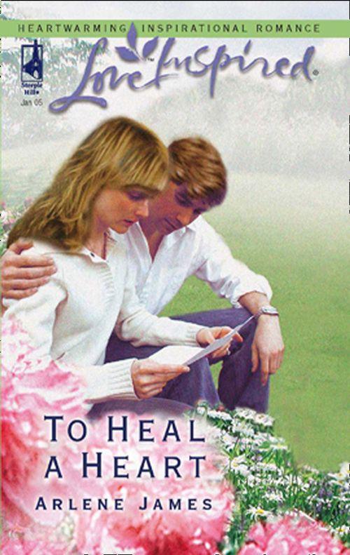 To Heal a Heart (Mills &amp; Boon Love Inspired): First edition