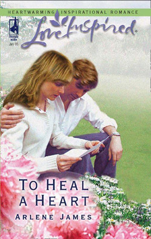 To Heal a Heart (Mills &amp; Boon Love Inspired): First edition