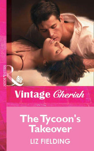 The Tycoon&#39;s Takeover (Mills &amp; Boon Vintage Cherish): First edition