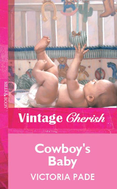Cowboy&#39;s Baby (Mills &amp; Boon Vintage Cherish): First edition