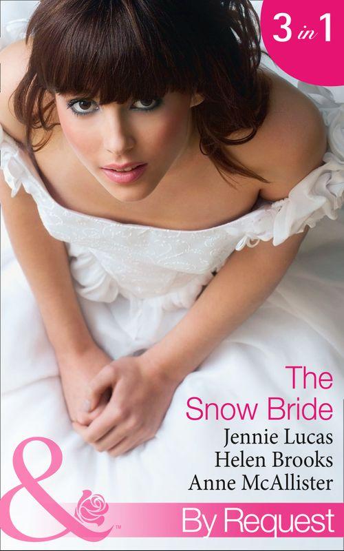 The Snow Bride: The Virgin&#39;s Choice / Snowbound Seduction / The Santorini Bride (Mills &amp; Boon By Request): First edition