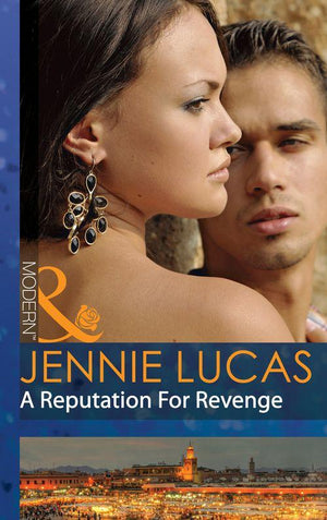 A Reputation For Revenge (Mills & Boon Modern) (Princes Untamed, Book 2): First edition (9781472001757)