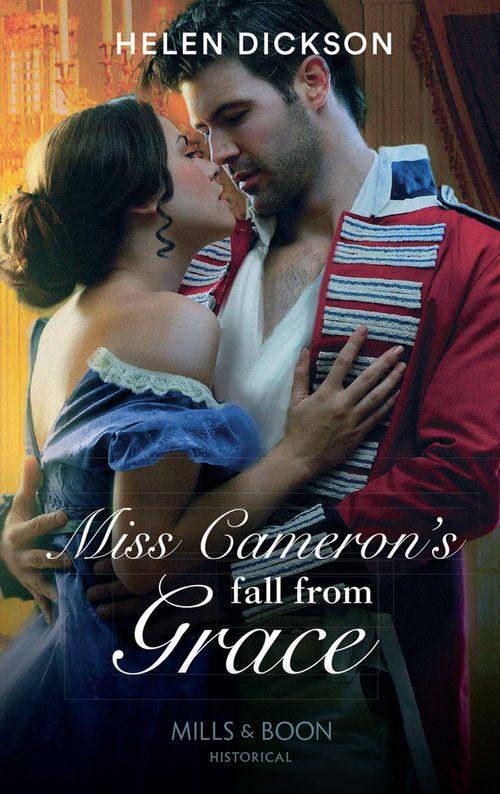 Miss Cameron&#39;s Fall From Grace (Mills &amp; Boon Historical): First edition