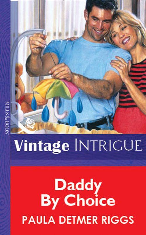 Daddy By Choice (Mills &amp; Boon Vintage Intrigue): First edition