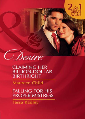 Claiming Her Billion-Dollar Birthright / Falling For His Proper Mistress: Claiming Her Billion-Dollar Birthright (Dynasties: The Jarrods, Book 1) / Falling For His Proper Mistress (Dynasties: The Jarrods, Book 2) (Mills &amp; Boon Desire): First edition