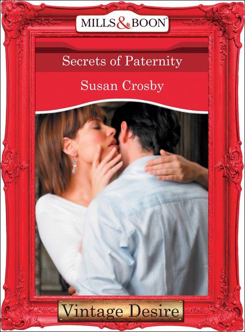 Secrets of Paternity (Mills & Boon Desire) (Behind Closed Doors, Book 5): First edition (9781472037688)