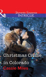 Christmas Crime in Colorado (Mills & Boon Intrigue): First edition (9781472060488)