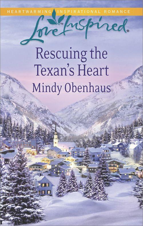 Rescuing the Texan&#39;s Heart (Mills &amp; Boon Love Inspired): First edition