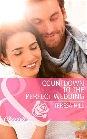 Countdown to the Perfect Wedding (Mills &amp; Boon Cherish): First edition