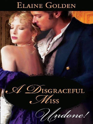 Fortney Follies - A Disgraceful Miss (Mills &amp; Boon Historical Undone) (Fortney Follies, Book 2): First edition