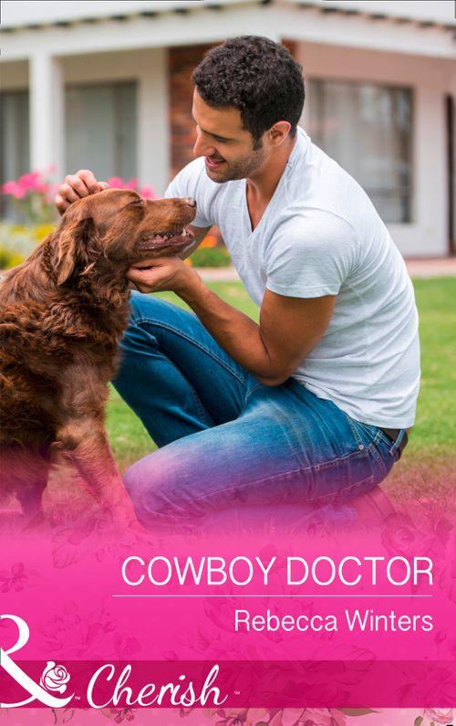 Sapphire Mountain Cowboys - Cowboy Doctor (Mills &amp; Boon Cherish) (Sapphire Mountain Cowboys, Book 3)