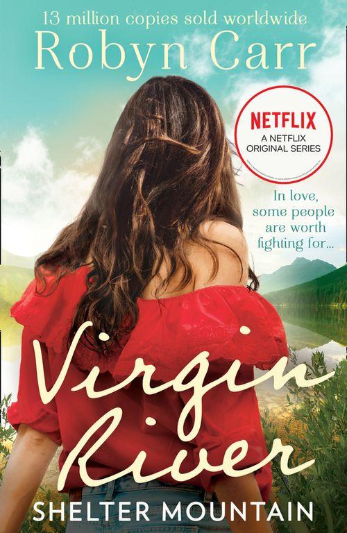 Shelter Mountain (A Virgin River Novel, Book 2): First edition (9781408935729)