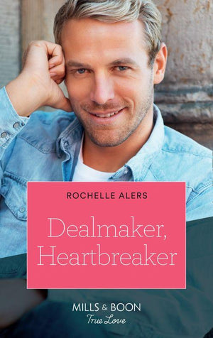 Wickham Falls Weddings - Dealmaker, Heartbreaker (Mills &amp; Boon True Love) (Wickham Falls Weddings, Book 6)