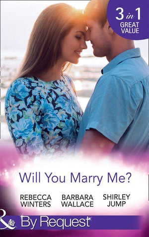 Will You Marry Me?: A Marriage Made in Italy / The Courage To Say Yes / The Matchmaker&#39;s Happy Ending (Mills &amp; Boon By Request)