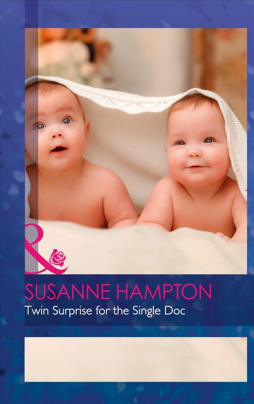 The Monticello Baby Miracles - Twin Surprise For The Single Doc (Mills &amp; Boon Medical) (The Monticello Baby Miracles, Book 2)