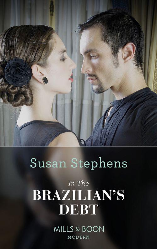 Hot Brazilian Nights! - In the Brazilian&#39;s Debt (Mills &amp; Boon Modern) (Hot Brazilian Nights!, Book 1): First edition