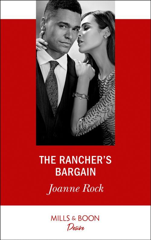 The Rancher's Bargain (Mills & Boon Desire) (Texas Cattleman's Club: Bachelor Auction, Book 5) (9781474091978)