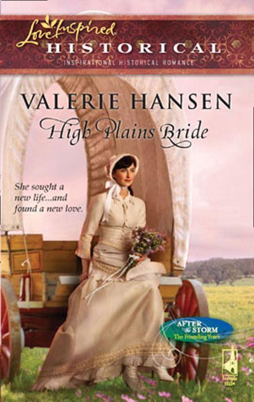 After the Storm: The Founding Years - High Plains Bride (Mills &amp; Boon Love Inspired) (After the Storm: The Founding Years, Book 1): First edition