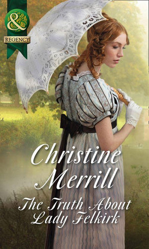 The de Bryun Sisters - The Truth About Lady Felkirk (Mills &amp; Boon Historical) (The de Bryun Sisters, Book 1): First edition