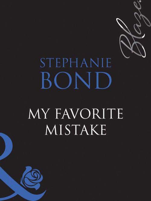 My Favorite Mistake (Mills &amp; Boon Blaze): First edition