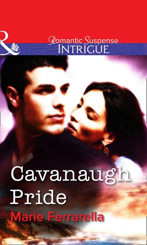 Cavanaugh Pride (Mills &amp; Boon Intrigue): First edition