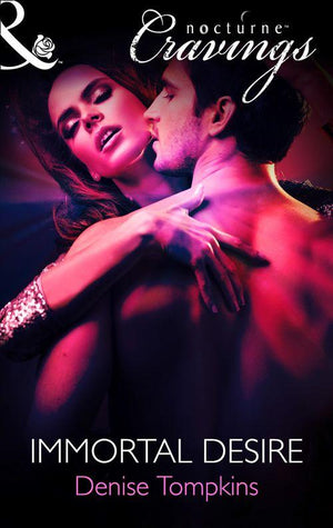 Immortal Desire (Mills &amp; Boon Nocturne Cravings): First edition