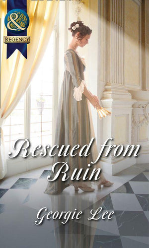 Scandal and Disgrace - Rescued From Ruin (Mills &amp; Boon Historical) (Scandal and Disgrace): First edition