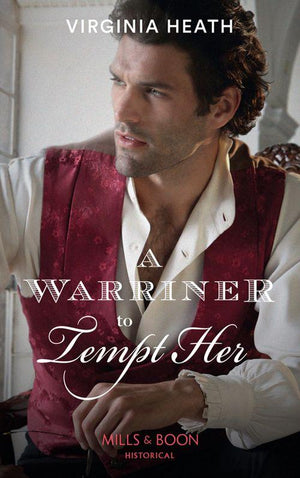 A Warriner To Tempt Her (Mills & Boon Historical) (The Wild Warriners, Book 3) (9781474073394)