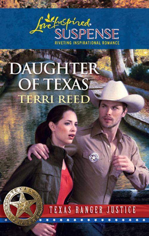 Daughter of Texas (Mills & Boon Love Inspired) (Texas Ranger Justice, Book 1): First edition (9781408967102)