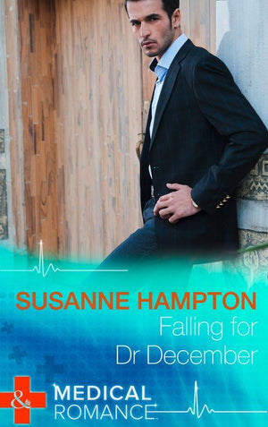 Falling For Dr December (Mills &amp; Boon Medical): First edition