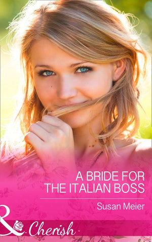 A Bride For The Italian Boss (Mills & Boon Cherish) (The Vineyards of Calanetti, Book 1): First edition (9781474002035)