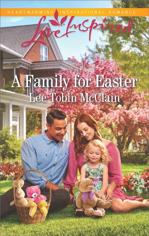 Rescue River - A Family For Easter (Mills &amp; Boon Love Inspired) (Rescue River, Book 6)