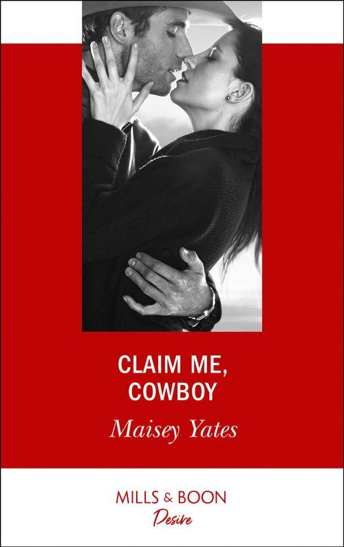 Copper Ridge - Claim Me, Cowboy (Mills &amp; Boon Desire) (Copper Ridge)