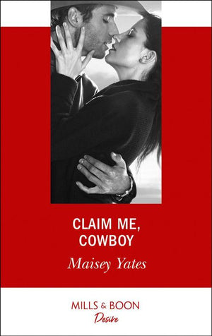Copper Ridge - Claim Me, Cowboy (Mills &amp; Boon Desire) (Copper Ridge)