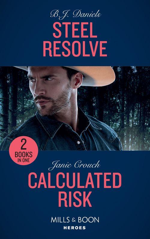 Cardwell Ranch: Montana Legacy - Steel Resolve / Calculated Risk: Steel Resolve (Cardwell Ranch: Montana Legacy) / Calculated Risk (The Risk Series: A Bree and Tanner Thriller) (Mills &amp; Boon Heroes) (Cardwell Ranch: Montana Legacy)