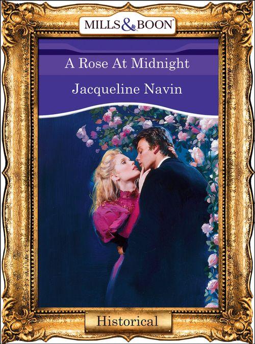 A Rose At Midnight (Mills &amp; Boon Vintage 90s Modern): First edition