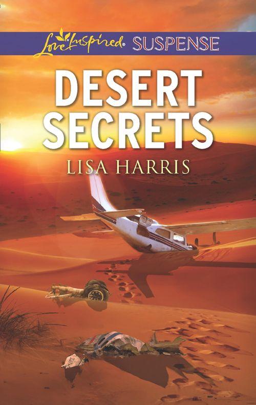 Desert Secrets (Mills & Boon Love Inspired Suspense) (9781474065115)
